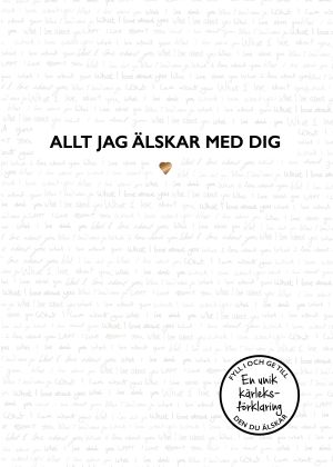 Allt jag älskar med dig : en kärleks fylla-i-bok