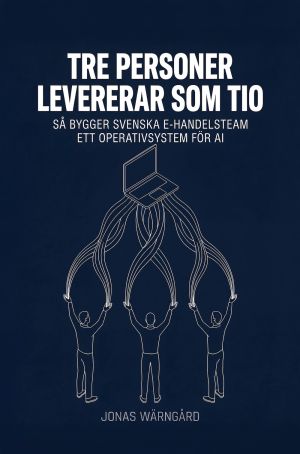 Tre personer levererar som tio : så bygger svenska e-handelsteam ett operativsystem för AI