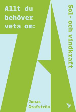 Allt du behöver veta om sol och vindkraft