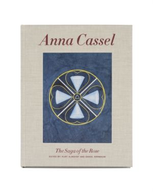 Anna Cassel : The saga of the rose