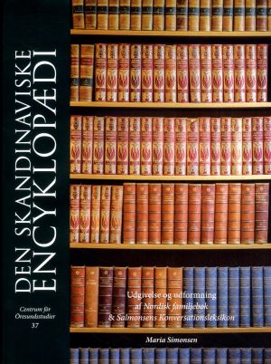 Den skandinaviske encyklopædi : Udgivelse og udformning af Nordisk familjeb