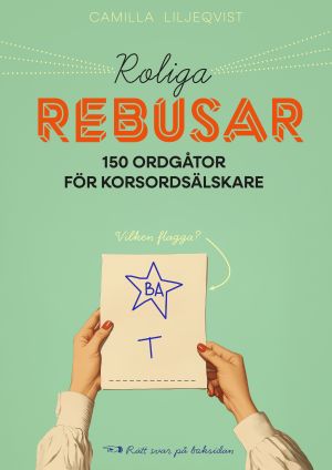 Roliga rebusar : 150 ordgåtor för korsordsälskare