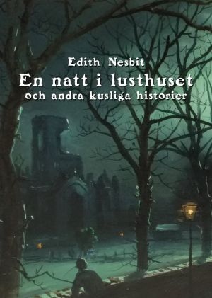 En natt i lusthuset och andra kusliga historier