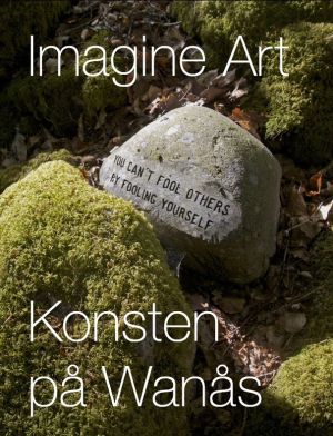 Imagine Art : konsten på Wanås