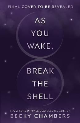 As You Wake, Break the Shell