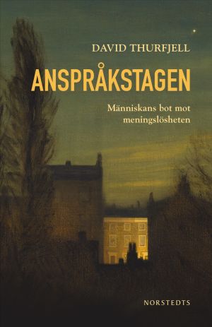 Anspråkstagen : människans bot mot meningslösheten