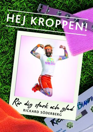 Hej kroppen : rör dig stark och glad
