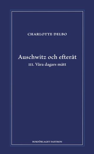 Auschwitz och efteråt III, Våra dagars mått