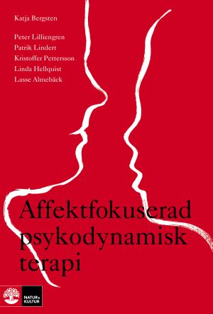 Affektfokuserad psykodynamisk terapi : teori, empiri och praktik