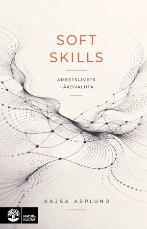 Soft skills : arbetslivets hårdvaluta