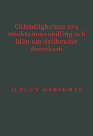Offentlighetens nya strukturomvandling och idén om deliberativ demokrati