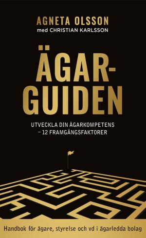 Ägarguiden : utveckla din ägarkompetens - 12 framgångsfaktorer