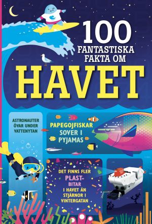 100 fantastiska fakta om havet