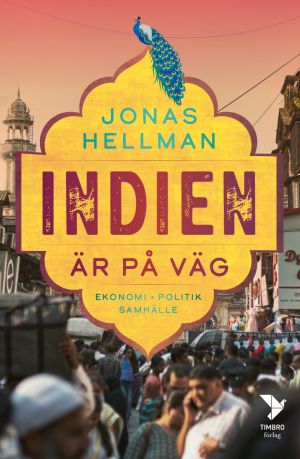 Indien är på väg : ekonomi, politik, samhälle