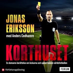 Korthuset : en domares berättelse om kickarna och spelet bakom världsfotbollen