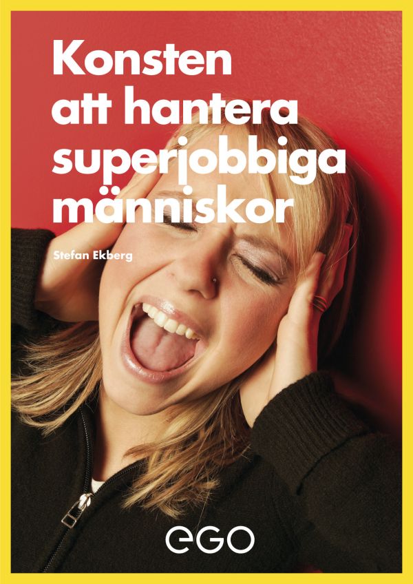 Konsten att hantera superjobbiga människor