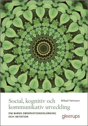 Social, kognitiv och kommunikativ utveckling : Om observationsinlärning och imitation hos förskolebarn