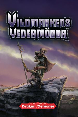 Vildmarkens vedermödor - ett tredjepartssupplement till Drakar och Demoner