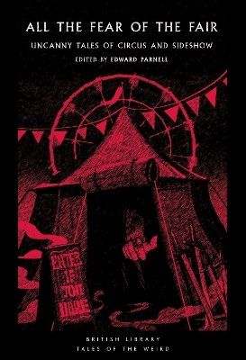 All the Fear of the Fair: Uncanny Tales of Circus and Sideshow