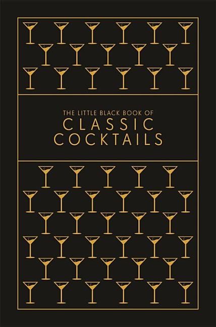 The Little Black Book Of Classic Cocktails