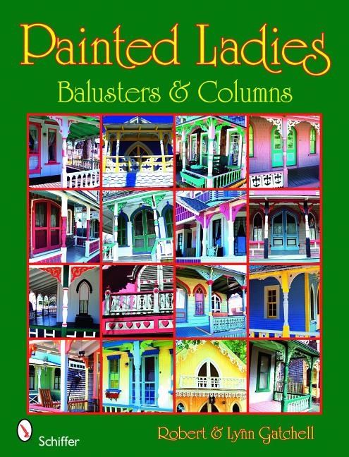 Painted Ladies: Balusters & Columns : Balusters & Columns