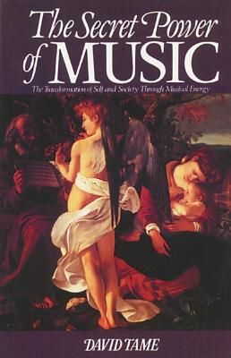 Secret Power Of Music: The Transformation Of Self And Societ