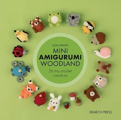 Mini Amigurumi Woodland: 26 tiny crochet creations