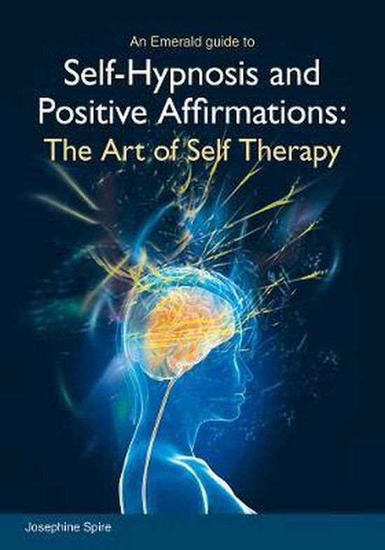 Self-hypnosis and positive affirmations - the art of self therapy