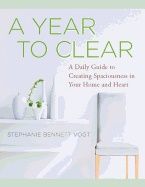 Year to clear - 365 lessons to create spaciousness in your home and heart