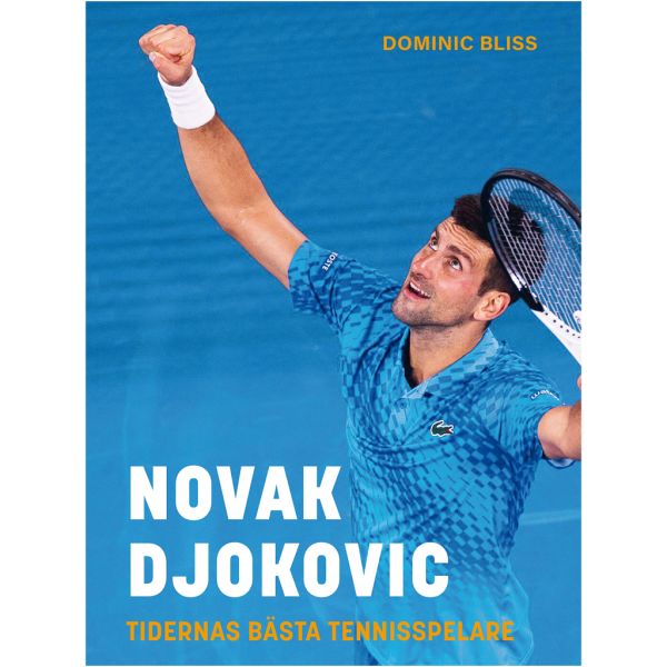 Novak Djokovic : tidernas bästa tennisspelare