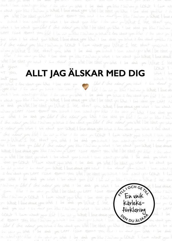Allt jag älskar med dig : en kärleks fylla-i-bok