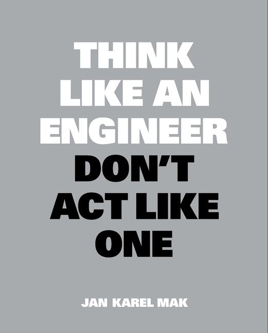 Think Like An Engineer, Don'T Act Like One