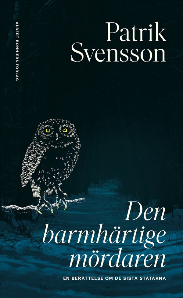 Den barmhärtige mördaren : en berättelse om de sista statarna