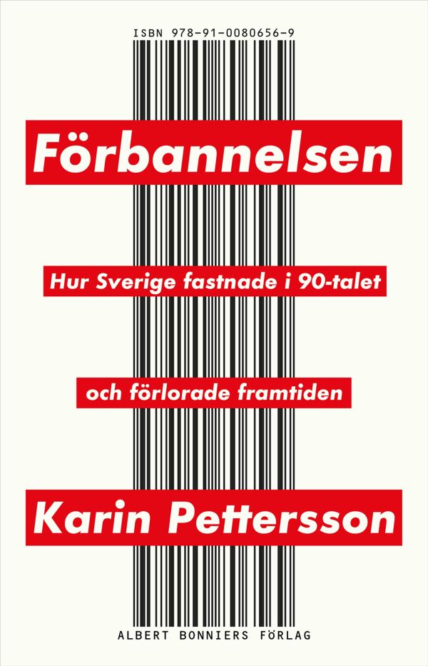 Förbannelsen : hur Sverige fastnade i 90-talet och förlorade framtiden