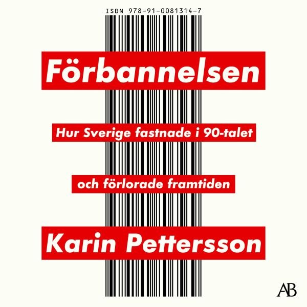 Förbannelsen : hur Sverige fastnade i 90-talet och förlorade framtiden