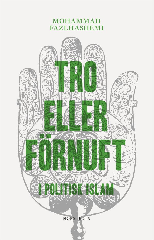 Tro eller förnuft : I politisk islam