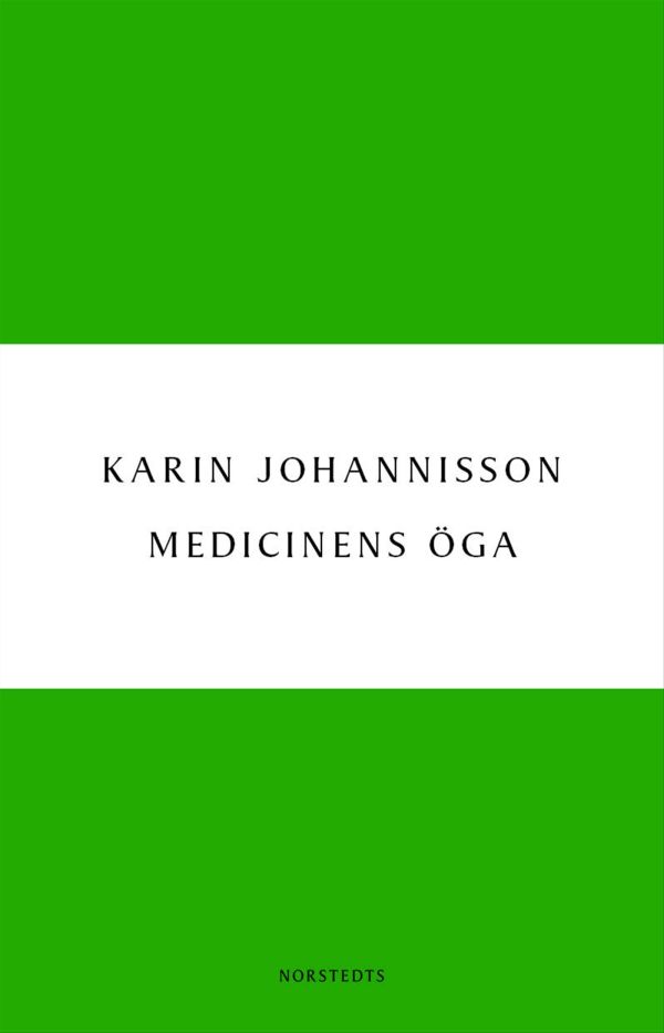 Medicinens öga : sjukdom, medicin och samhälle - historiska erfarenheter