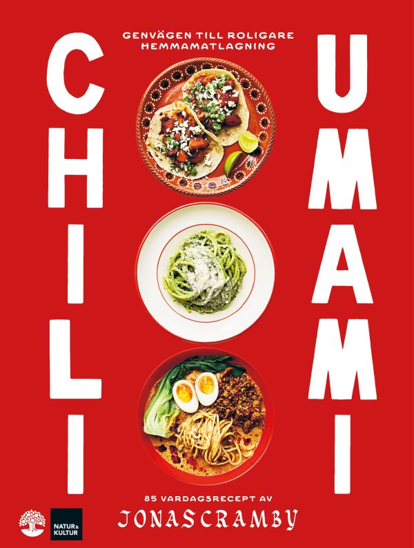 Chili + Umami : Genvägen till roligare hemmamatlagning