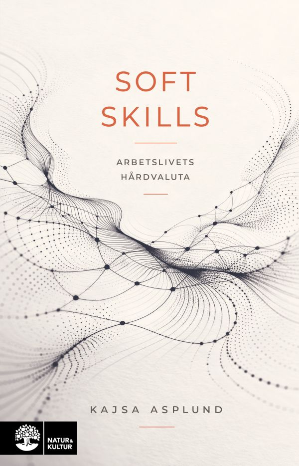 Soft skills : arbetslivets hårdvaluta
