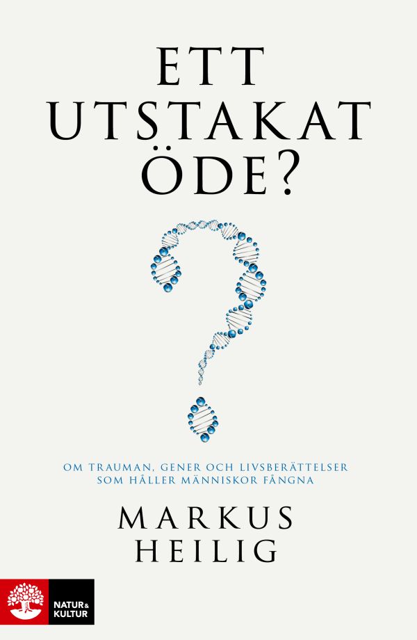 Ett utstakat öde? : om trauman, gener och livsberättelser som håller människor fångna