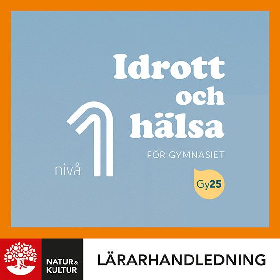 Idrott och hälsa för gymnasiet nivå 1 Lärarhandledning Digital