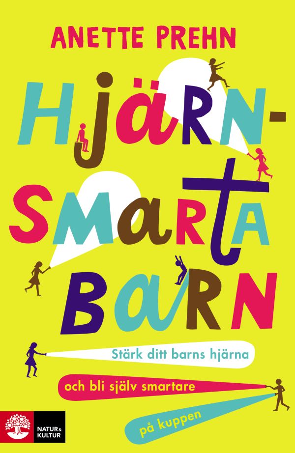 Hjärnsmarta barn : Stärk ditt barns hjärna och bli själv smartare på