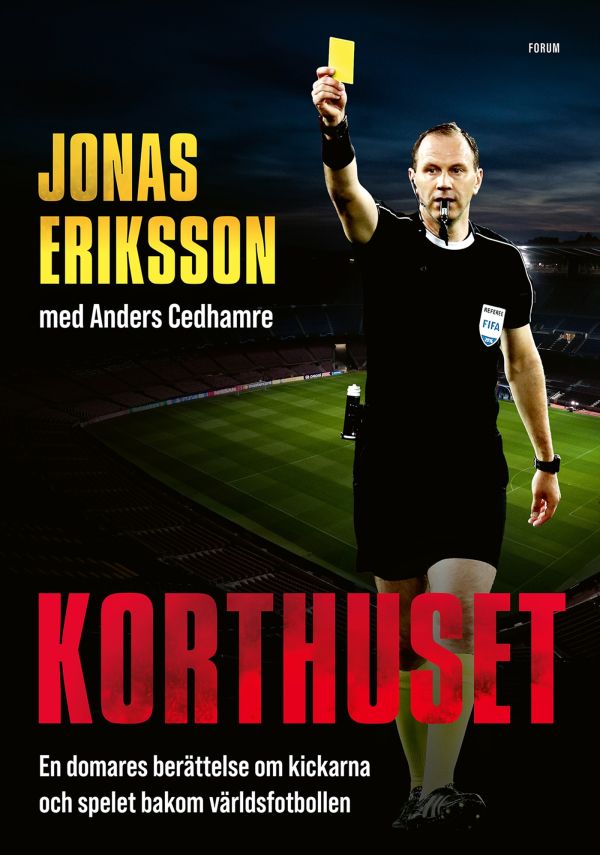 Korthuset : en domares berättelse om kickarna och spelet bakom världsfotbollen