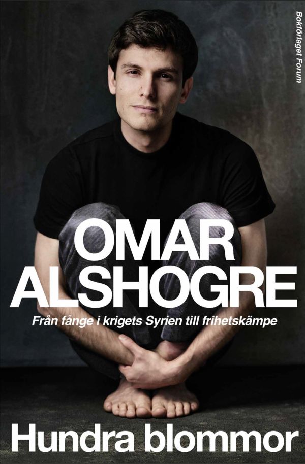 Hundra blommor : från fånge i krigets Syrien till frihetskämpe