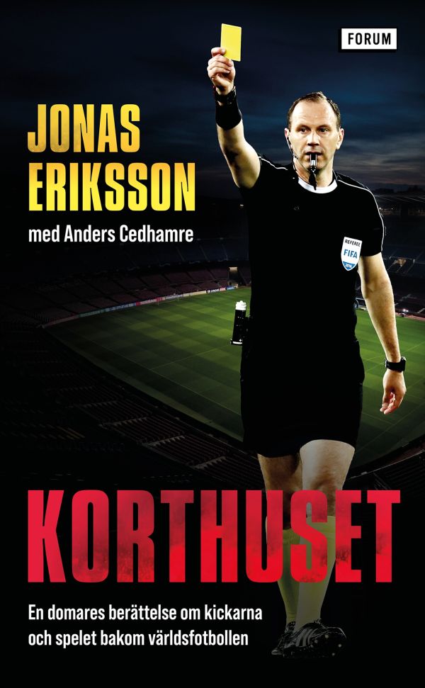 Korthuset : en domares berättelse om kickarna och spelet bakom världsfotbollen