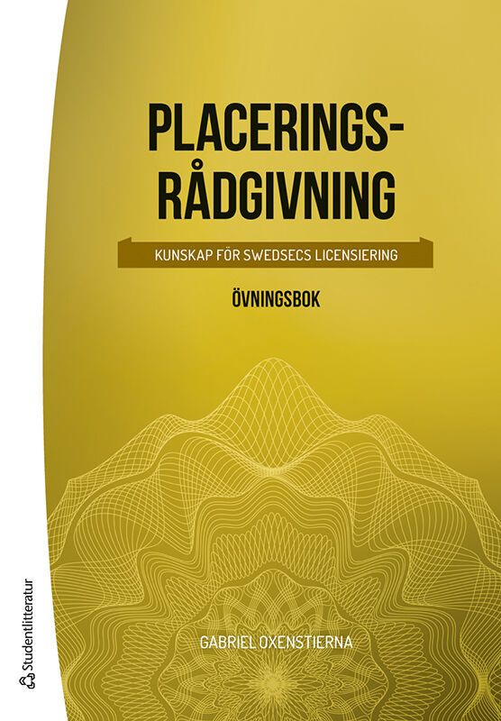 Placeringsrådgivning : kunskap för SwedSecs licensiering - övningsbok