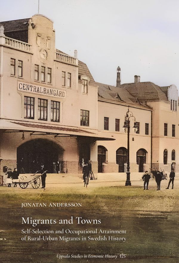 Migrants and Towns: Self-Selection and Occupational Attainment of Rural-Urban Migrants in Swedish History