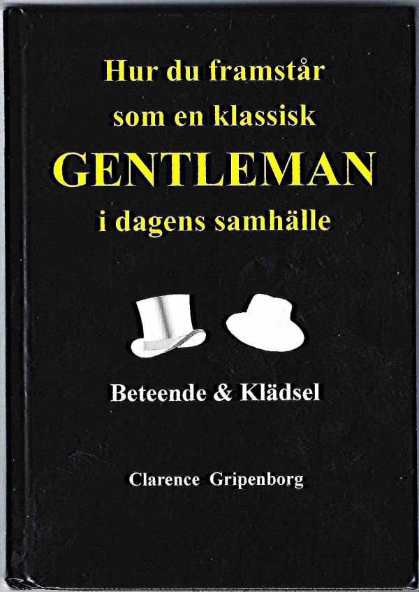 Hur du framstår som en klassisk gentleman i dagens samhälle