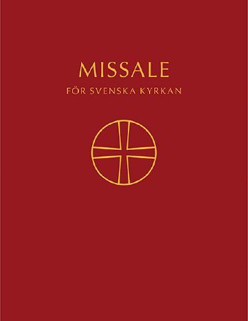 Missale för Svenska kyrkan : ordningar för den allmänna gudstjänsten med musik samt musik i de kyrkliga handlingarna enligt Kyrkohandbok för Svenska kyrkan del 1