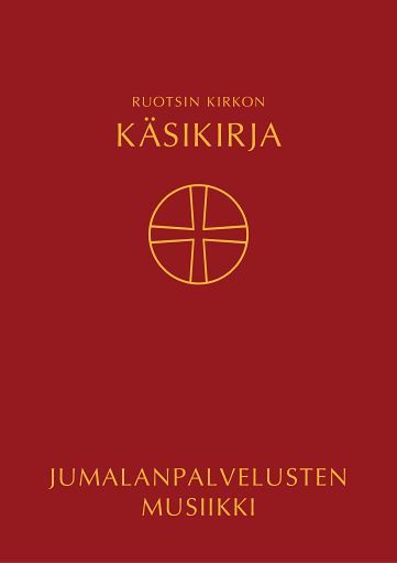 Ruotsin kirkon käsikirja : käännetty Ruotsin kirkon kirkolliskokouksen vuonna 2017 hyväksymästa kirkkokäsikirjasta